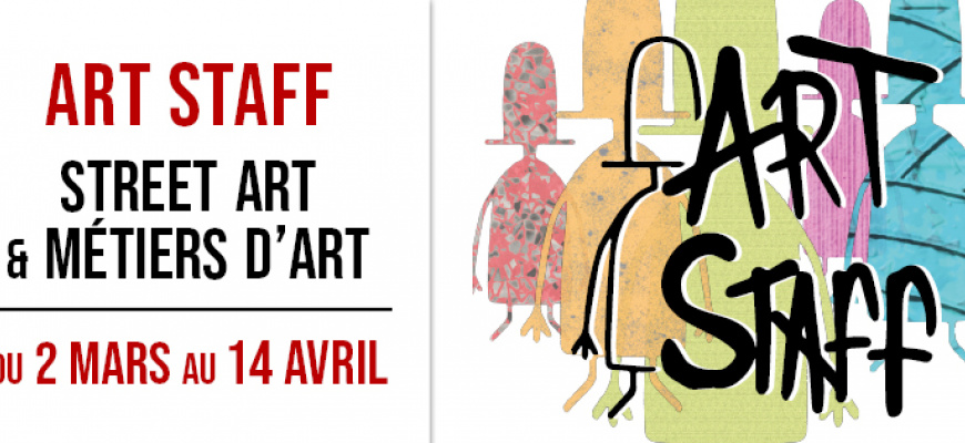Art staff - Exposition street art et métier d’art Art graphique