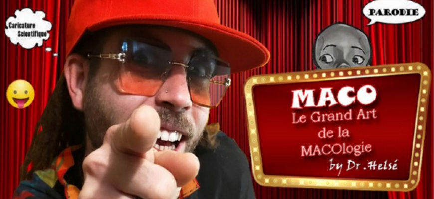 Maco : le grand art de la Macologie Humour